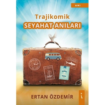 Trajikomik - Seyahat Anıları - Ertan Özdemir