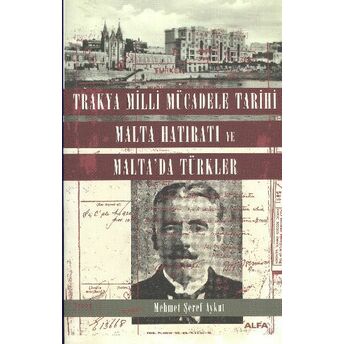 Trakya Milli Mücadele Tarihi Malta Hatıratı Ve Malta'da Türkler Mehmet Şeref Aykut