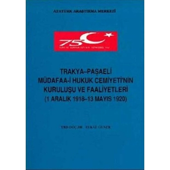 Trakya - Paşaeli Müdafaa-I Hukuk Cemiyeti'Nin Kuruluşu Ve Faaliyetleri Zekai Güner