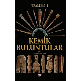 Tralleis 1 - Kemik Buluntular Nurettin Öztürk