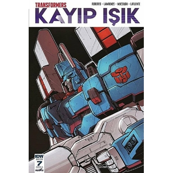 Transformers Kayıp Işık Bölüm 7 (Kapak A) - James Roberts