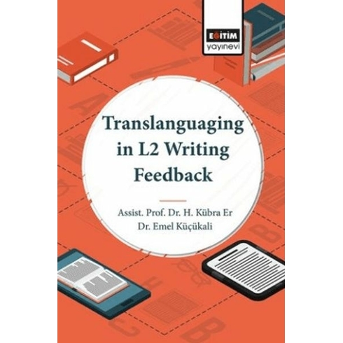 Translanguaging In L2 Writing Feedback H. Kübra Er,Emel Küçükali