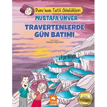 Travertenlerde Gün Batımı - Duru’nun Tatil Günlükleri Mustafa Ünver