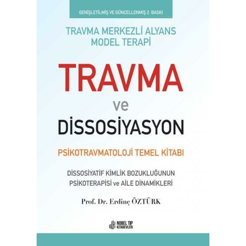 Travma Ve Dissosiyasyon: Psikotravmatoloji Temel Kitabı - Erdinç Öztürk