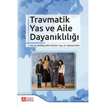 Travmatik Yas Ve Aile Dayanıklığı Mehmet Kaya