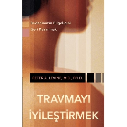 Travmayı Iyileştirmek Peter A. Levine