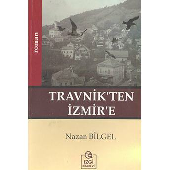 Travnik'ten Izmir'e-Nazan Bilgel