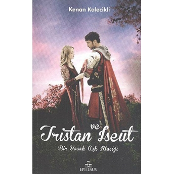 Tristan Ve Iseut Kenan Kalecikli