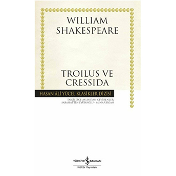 Troilus Ve Cressida - Hasan Ali Yücel Klasikleri (Ciltli) William Shakespeare