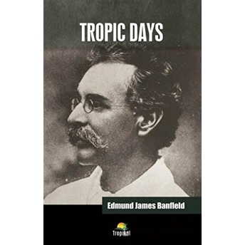 Tropic Days Edmund James Banfield