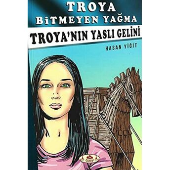 Troya’nın Yaslı Gelini - Troya Bitmeyen Yağma Hasan Yiğit