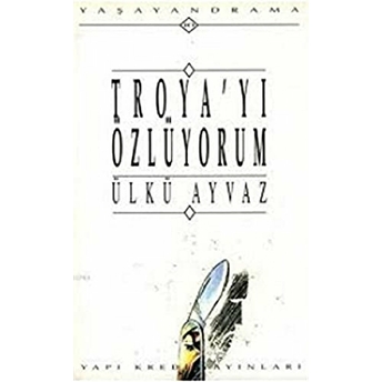 Troya’yı Özlüyorum Ülkü Ayvaz