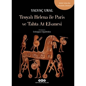 Troyalı Helena Ile Paris Ve Tahta At Efsanesi Yalvaç Ural