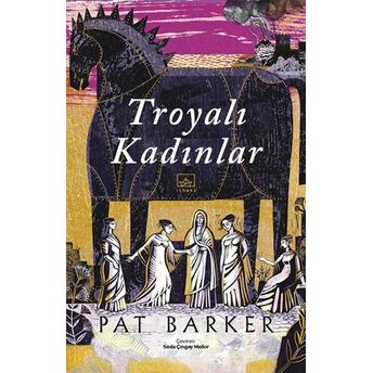 Troyalı Kadınlar Pat Barker