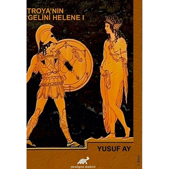 Troya'nın Gelini Helene 1 Yusuf Ay