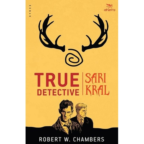 True Detective – Sarı Kral - Robert W. Chambers