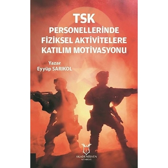 Tsk Personellerinde Fiziksel Aktivitelere Katılım Motivasyonu - Kolektif