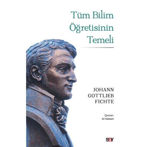 Tüm Bilim Öğretisinin Temeli Johann Gottlieb Fichte