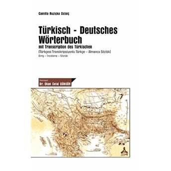 Türkisch-Deutsches Wörterbuch Mit Transcription Des Türkischen (Türkçesi Transkripsiyonlu Türkçe - Almanca Sözlük) Camilla Ruziçka Ostoiç