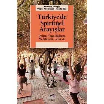 Tu¨rkiye’de Spiritüel Arayışlar Kurtuluş Cengiz, Önder Küçükural, Hande Gür