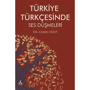 Türkiye Türkçesinde Ses Düşmeleri Ceren Selvi