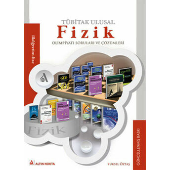 Tübitak Ulusal Fizik Olimpiyatı Soruları Ve Çözümleri 1993-2012 Yüksel Öztaş