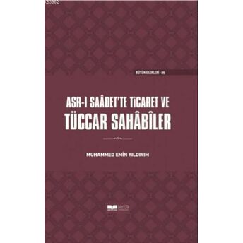 Tüccar Sahabiler; Asrı Saadette Ticaretasr-I Saadet'te Ticaret Muhammed Emin Yıldırım