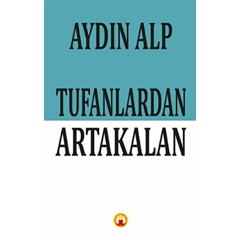 Tufanlardan Artakalan Aydın Alp