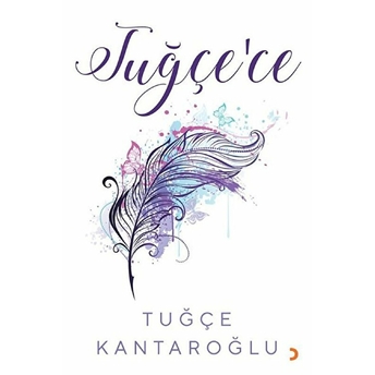 Tuğçe’ce - Tuğçe Kantaroğlu