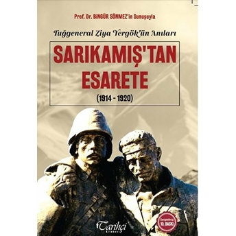 Tuğgeneral Ziya Yergök'ün Anıları - Sarıkamış'tan Esarete (1914-1920) Sami Önal