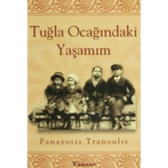 Tuğla Ocağındaki Yaşamım Panayotis Tranoulis