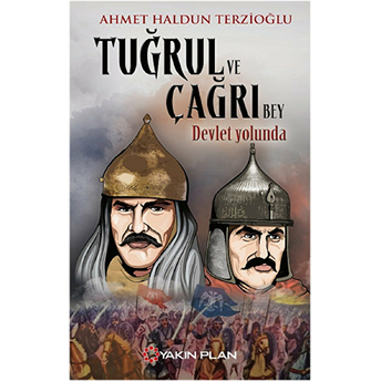 Tuğrul Ve Çağrı Bey Devlet Yolunda Ahmet Haldun Terzioğlu