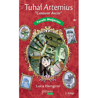 Tuhaf Artemius (Canavar Avcısı) - 3. Kitap : Yeraltı Mağarası Ciltli Luca Blengino