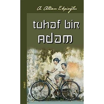 Tuhaf Bir Adam A. Altan Ekşioğlu