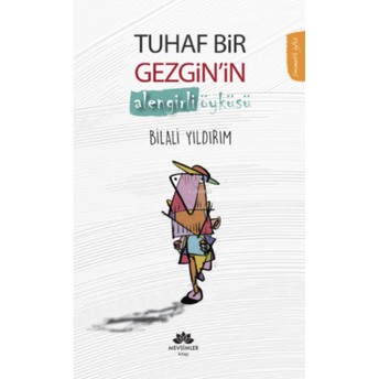 Tuhaf Bir Gezgin’in Alengirli Öyküsü