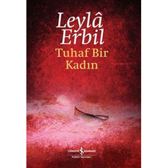 Tuhaf Bir Kadın Leyla Erbil