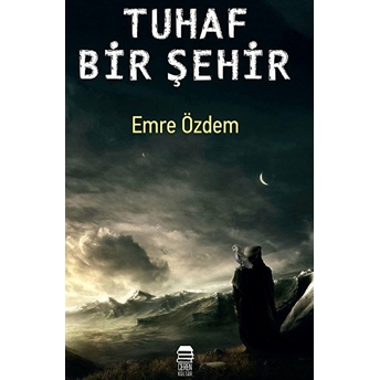 Tuhaf Bir Şehir Emre Özdem