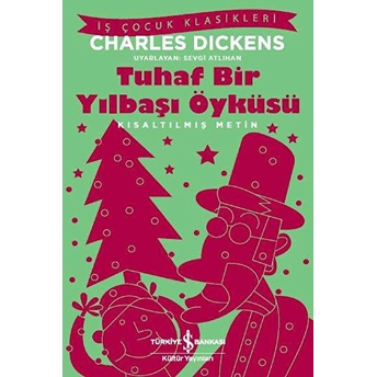 Tuhaf Bir Yılbaşı Öyküsü (Kısaltılmış Metin) Charles Dickens