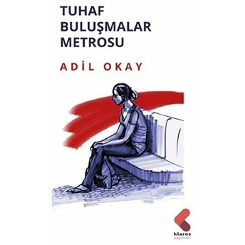 Tuhaf Buluşmalar Metrosu Adil Okay