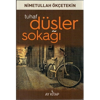 Tuhaf Düşler Sokağı Nimetullah Ökçetekin