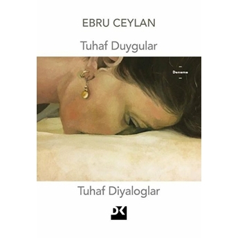 Tuhaf Duygular Tuhaf Diyaloglar Ebru Ceylan