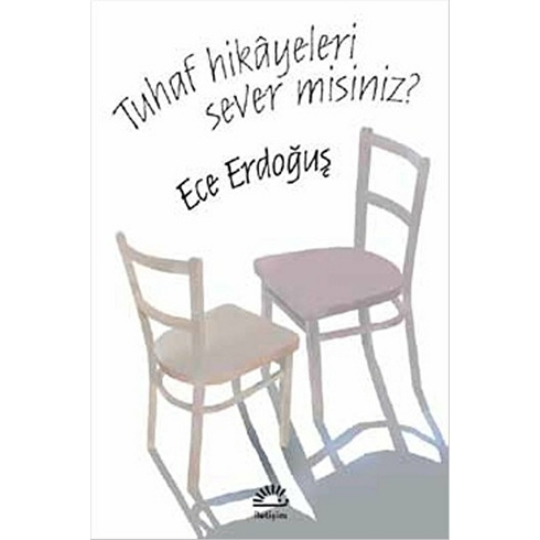 Tuhaf Hikayeleri Sever Misiniz?-Ece Erdoğuş