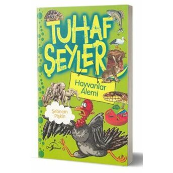 Tuhaf Şeyler - Hayvanlar Alemi Şebnem Pişkin