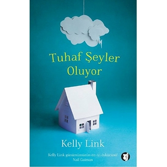 Tuhaf Şeyler Oluyor Kelly Link