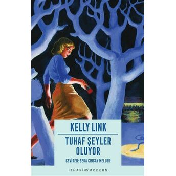 Tuhaf Şeyler Oluyor Kelly Link