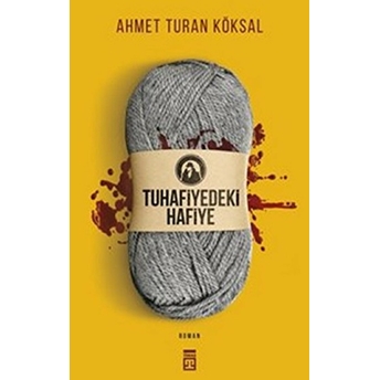 Tuhafiyedeki Hafiye Ahmet Turan Köksal