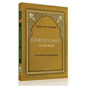 Tuhefu’l-Ukul An Ali’r-Resul Hasan B. Ali El-Harrani