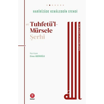 Tuhfetü’l- Mürsele Şerhi Haririzade Kemaleddin Efendi