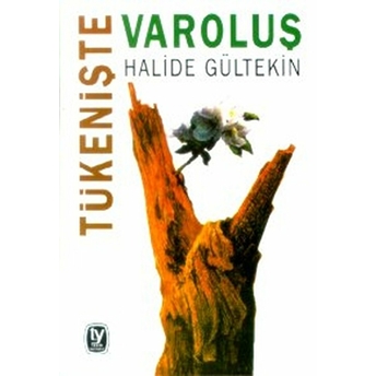 Tükenişte Varoluş Halide Gültekin