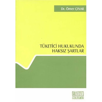 Tüketici Hukukunda Haksız Şartlar-Ömer Çınar